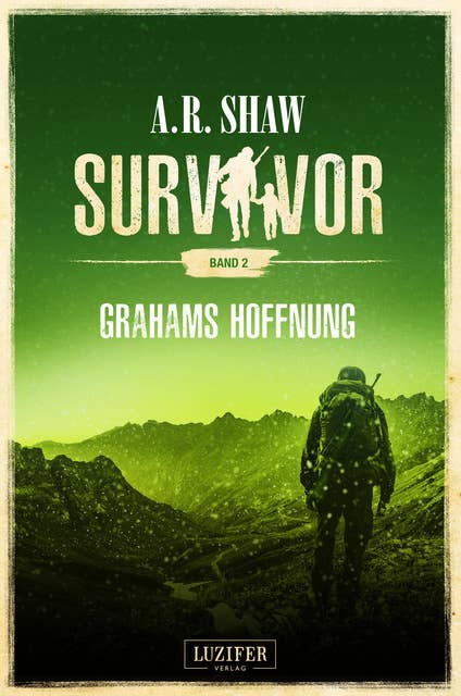 Survivor – Band 2: Grahams Hoffnung: postapokalyptischer Roman