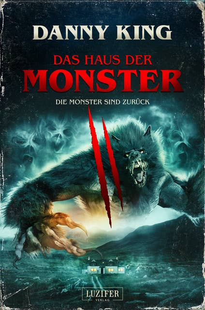 Das Haus der Monster: Die Monster sind zurück: Gruselroman