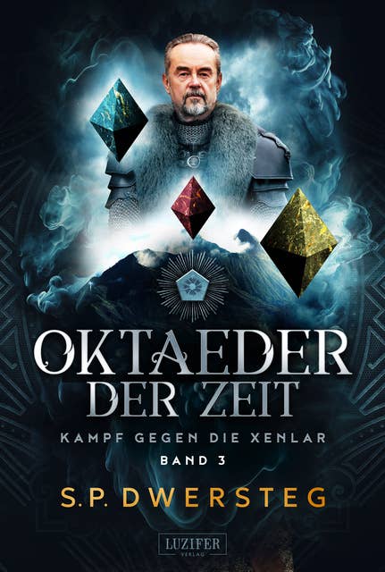 OKTAEDER DER ZEIT (Kampf gegen die Xenlar - Band 3): Roman
