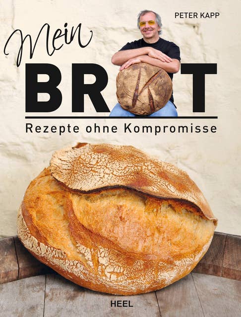 Mein Brot: Rezepte ohne Kompromisse