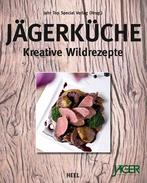 Jägerküche: Kreative Wildrezepte