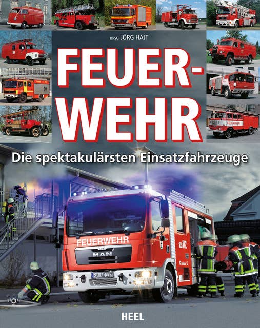 Feuerwehr: Die spektakulärsten Einsatzfahrzeuge