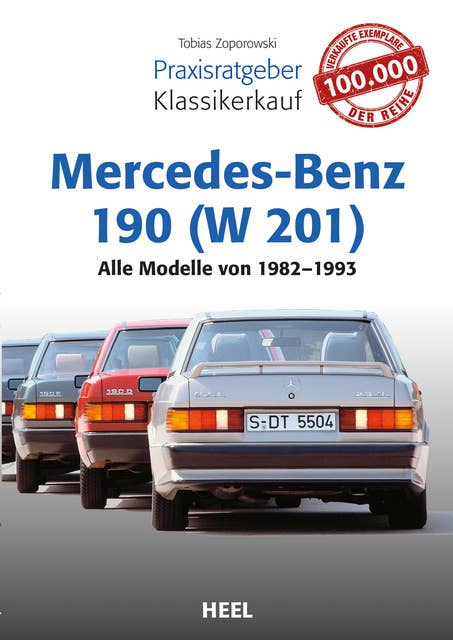 Praxisratgeber Klassikerkauf Mercedes-Benz 190 (W 201): Alle Modelle von 1982-1993