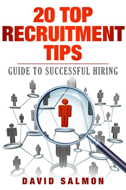 20 top recruitment Tips: guide to successful hiring
