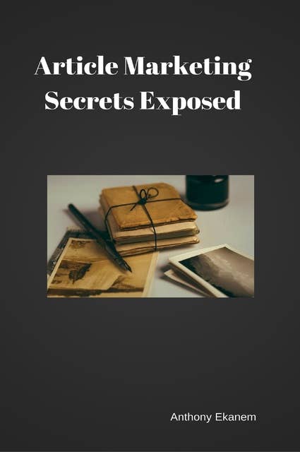 Article Marketing Secrets Exposed