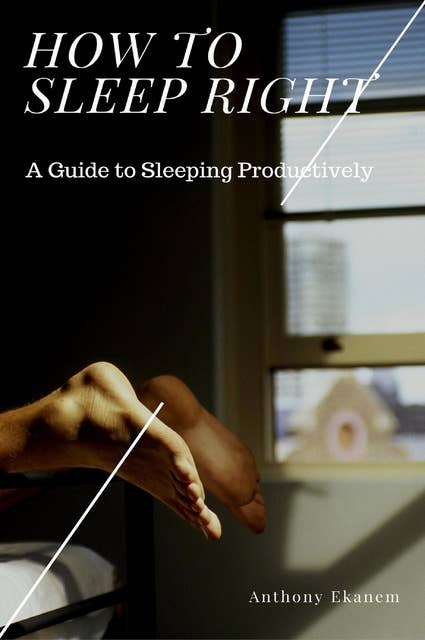 How to Sleep Right: A Guide to Sleeping Productively