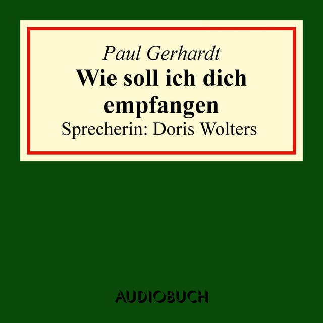 Wie soll ich dich empfangen