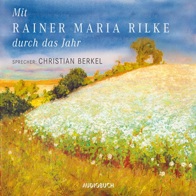 Mit Rainer Maria Rilke durch das Jahr by Rainer Maria Rilke