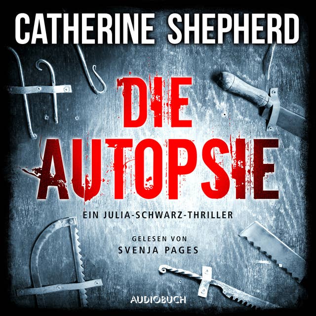 Die Autopsie - Ein Kurz-Thriller mit Julia Schwarz: Ein Julia-Schwarz-Thriller