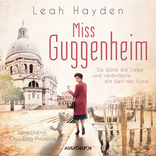 Cover for Miss Guggenheim - Sie lebte die Liebe und veränderte die Welt der Kunst: Sie lebte die Liebe und veränderte die Welt der Kunst