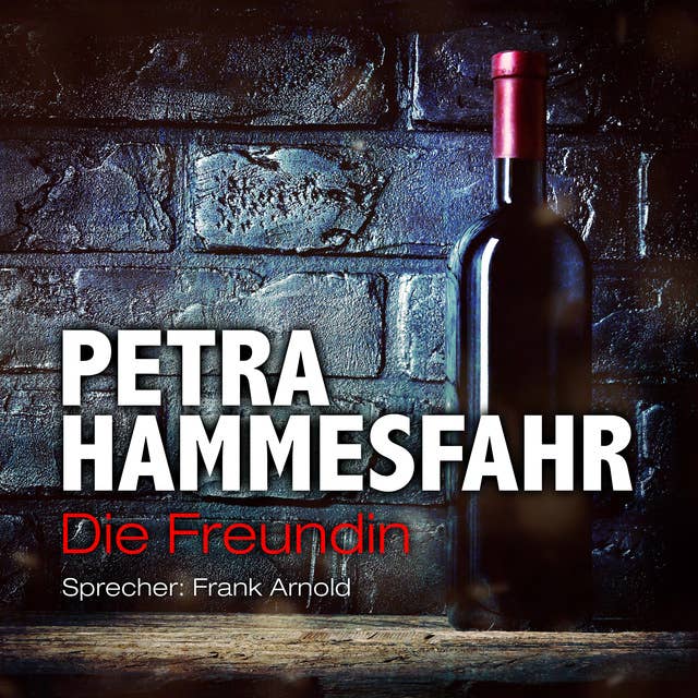 Die Freundin by Petra Hammesfahr
