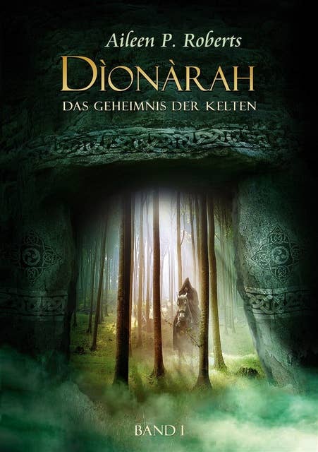 Dionarah - Band 1: Das Geheimnis der Kelten
