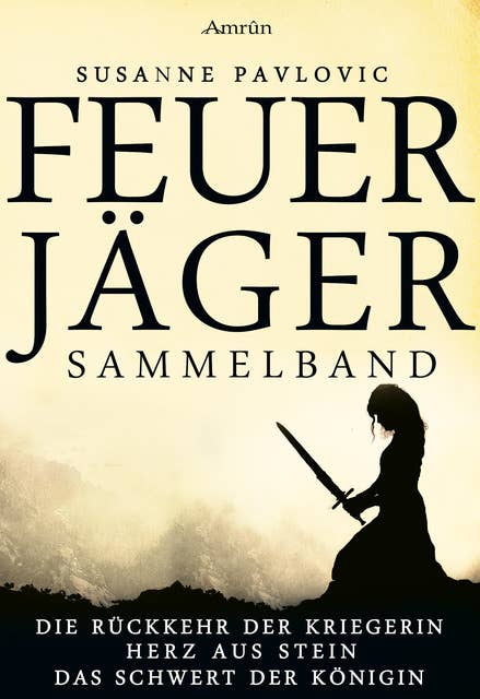 Feuerjäger - Sammelband: Alle drei Romane der Trilogie in einem Band