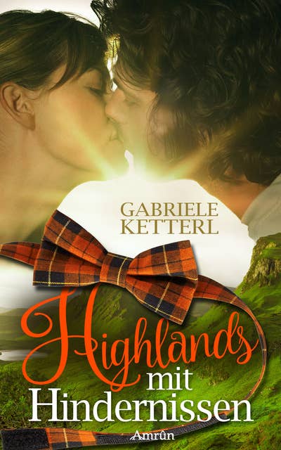 Highlands mit Hindernissen: Schottland-Liebesroman