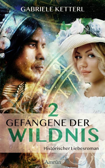 Gefangene der Wildnis 2: Diana: Historischer Liebesroman