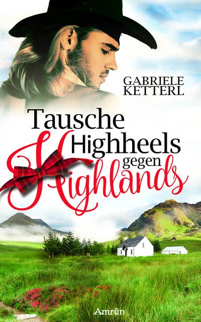 Tausche Highheels gegen Highlands: Schottland-Roman