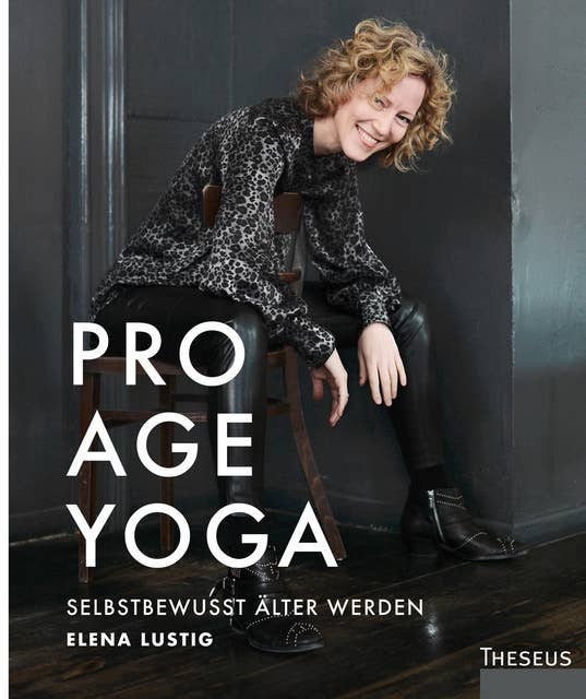 Pro Age Yoga: Selbstbewusst älter werden