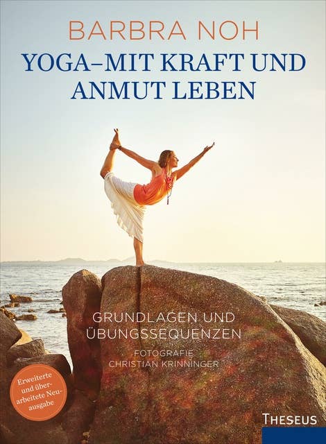 Yoga - Mit Kraft und Anmut leben: Grundlagen und Übungssequenzen