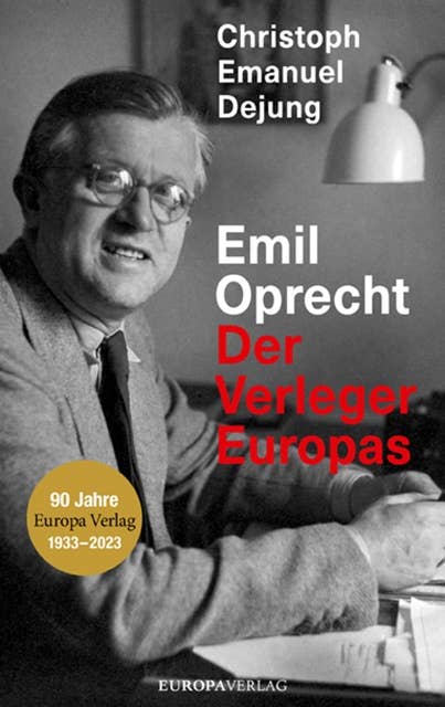Emil Oprecht: Der Verleger Europas