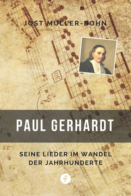 Paul Gerhardt: Seine Lieder im Wandel der Jahrhunderte