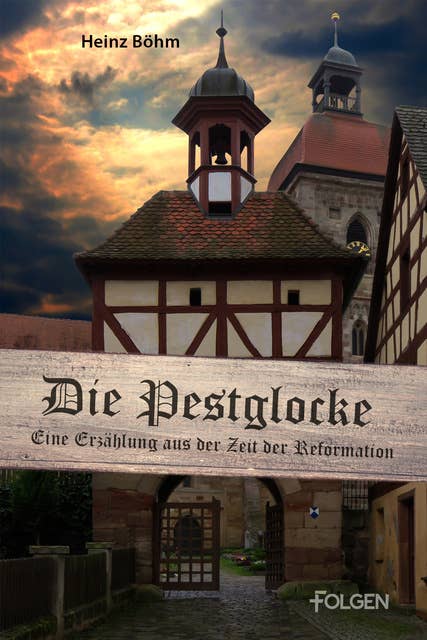Die Pestglocke: Eine Erzählung aus der Zeit der Reformation