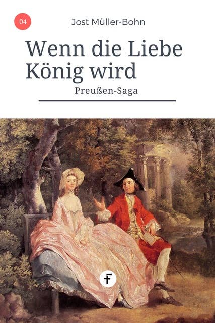 Wenn die Liebe König wird: Preußen-Saga Band 4