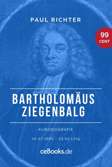 Bartholomäus Ziegenbalg 1682 – 1719: Kurzbiografie