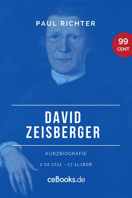 David Zeisberger 1720 – 1808: Kurzbiografie