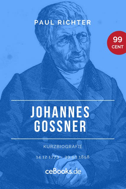 Johannes Goßner 1773 – 1858: Kurzbiografie