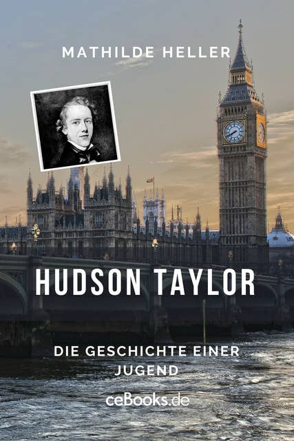 Hudson Taylor: Die Geschichte einer Jugend