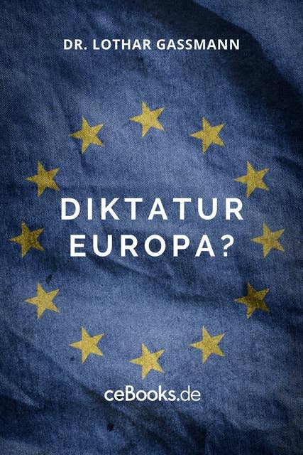 Diktatur Europa?: Was darf man in Europa noch sagen?