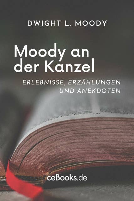 Moody an der Kanzel: Erlebnisse, Erzählungen und Anekdoten