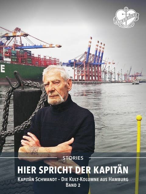Hier spricht der Kapitän - Band 2: Kapitän Schwandt - Die Kult-Kolumne aus Hamburg.