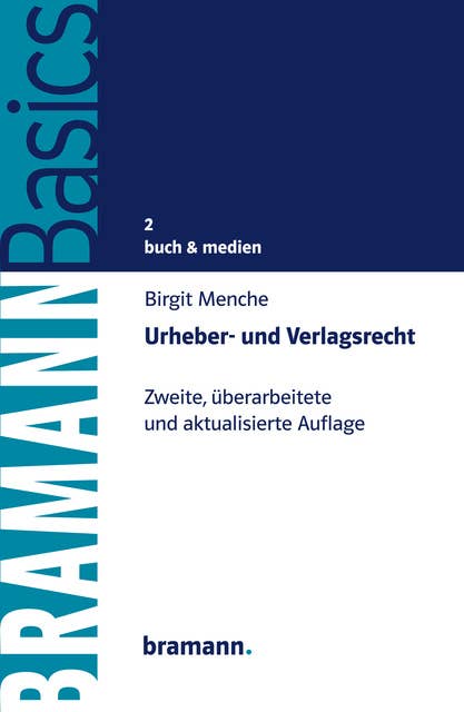 Urheber- und Verlagsrecht: Zweite, überarbeitete und aktualisierte Auflage