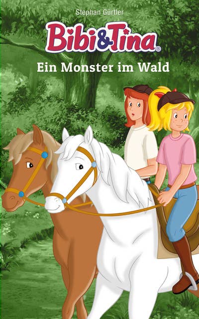 Bibi & Tina: Ein Monster im Wald: Roman