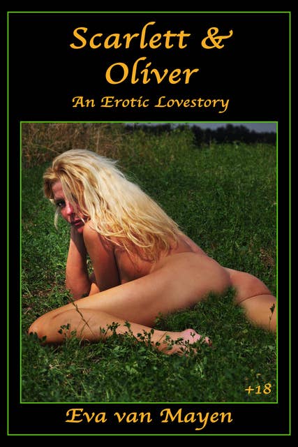 Scarlett & Oliver: An Erotic Lovestory by Eva van Mayen