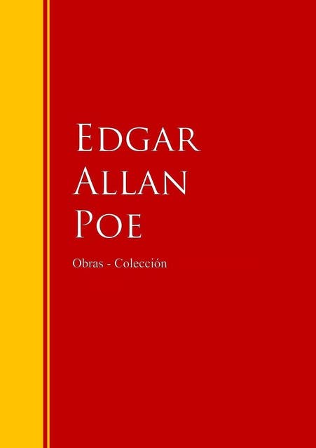 Obras - Colección de Edgar Allan Poe: Biblioteca de Grandes Escritores