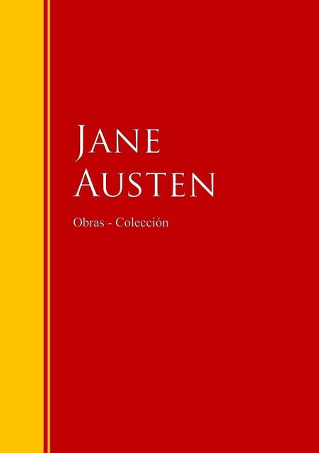 Obras - Colección de Jane Austen: Biblioteca de Grandes Escritores