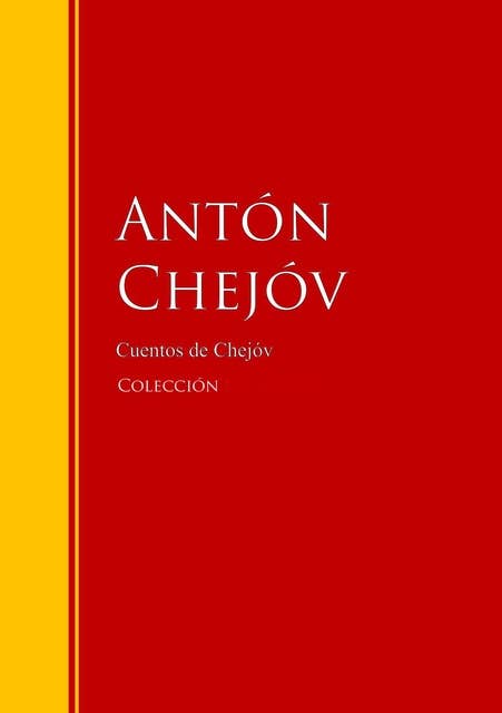 Obras de Chejóv: Colección - Biblioteca de Grandes Escritores