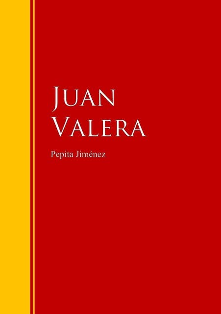 Pepita Jiménez: Biblioteca de Grandes Escritores