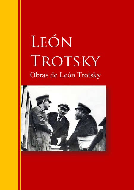 Obras de León Trotsky: Biblioteca de Grandes Escritores