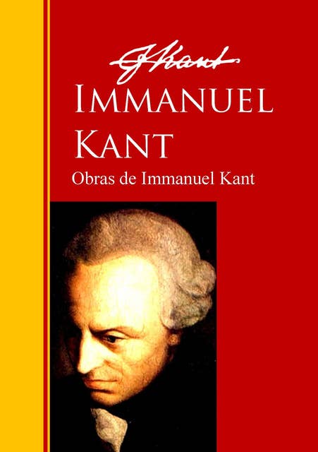 Obras de Immanuel Kant: Biblioteca de Grandes Escritores