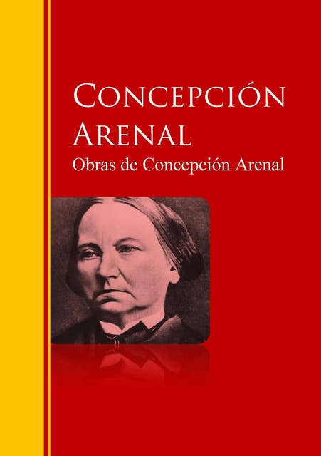 Obras de Concepción Arenal: Biblioteca de Grandes Escritores
