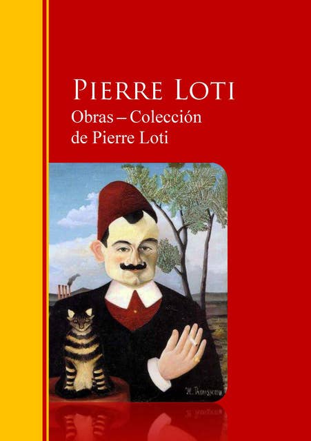 Obras ─ Colección de Pierre Loti: Biblioteca de Grandes Escritores