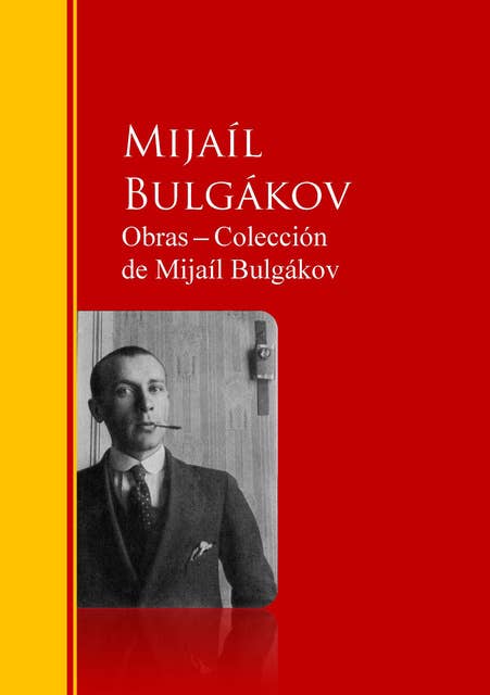 Obras ─ Colección de Mijaíl Bulgákov: Biblioteca de Grandes Escritores