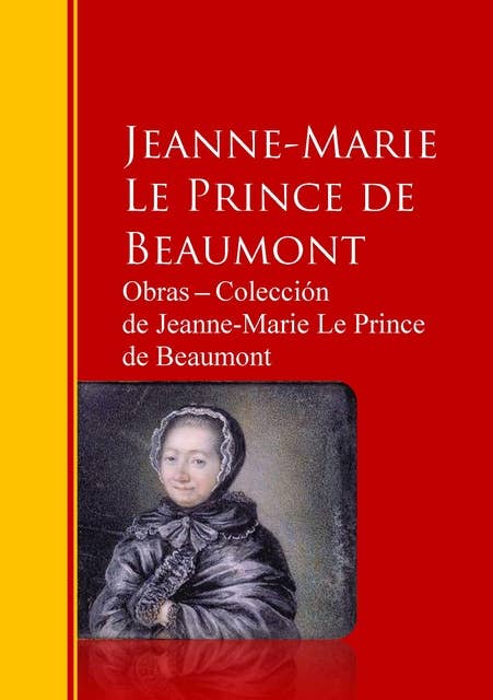 Obras ─ Colección de Jeanne-Marie Le Prince de Beaumont: Biblioteca de Grandes Escritores