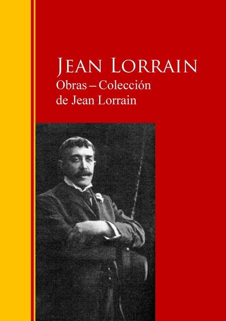 Obras ─ Colección de Jean Lorrain: Biblioteca de Grandes Escritores