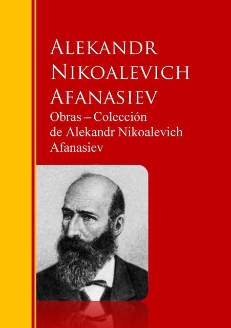Obras ─ Colección de Alekandr Nikoalevich Afanasiev: Biblioteca de Grandes Escritores