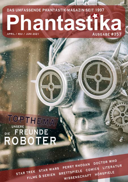 Phantastika Magazin #357: April/Mai/Juni 2021: If you can dream it, you can do it!