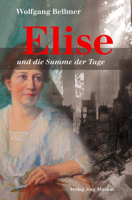 Elise-Trilogie / Elise und die Summe der Tage: Bd.1-3 / Band 3 der Trilogie
